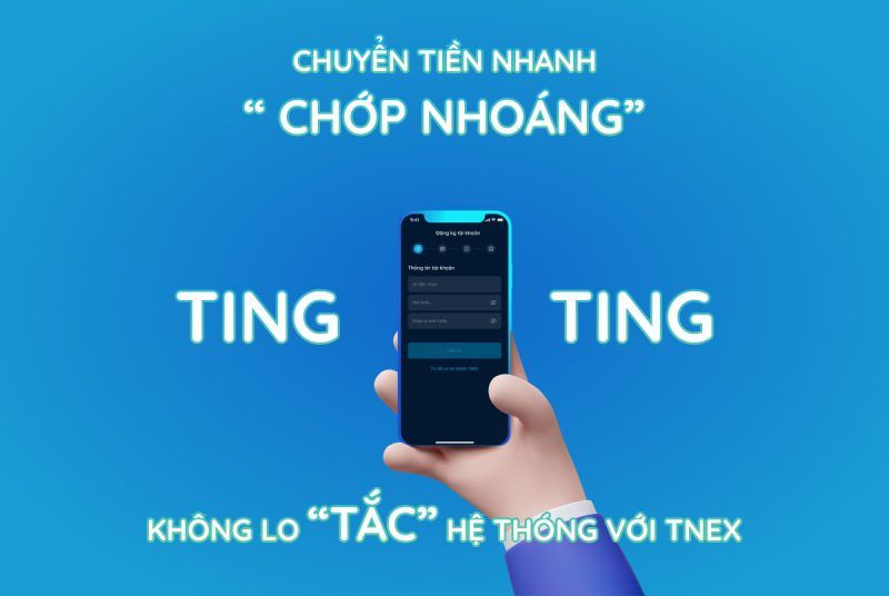 Chuyển tiền nhanh và vui với Ngân hàng số TNEX