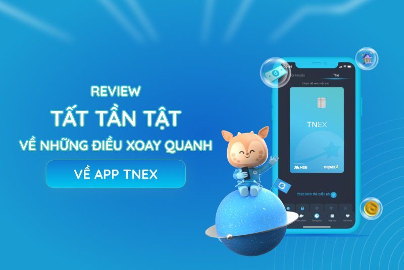 Rì viu tất tần tật những điều xoay quanh về app TNEX