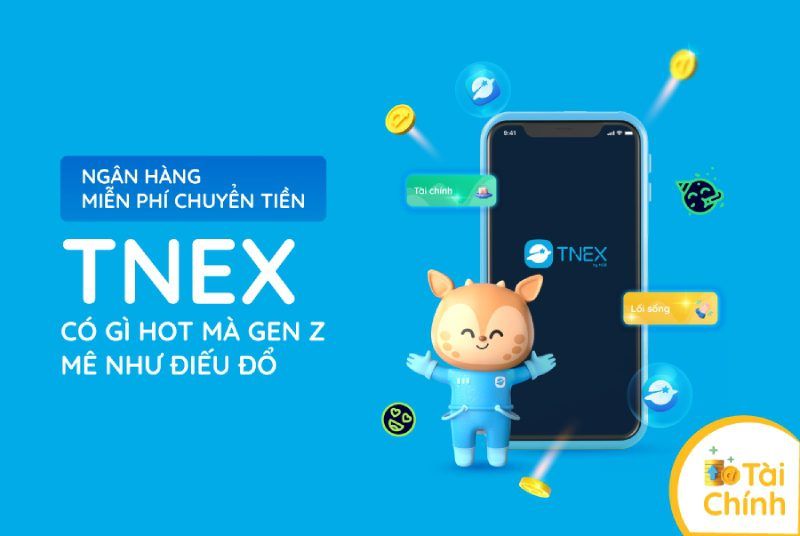 Ngân hàng miễn phí chuyển tiền TNEX có gì hot mà gen Z mê như điếu đổ