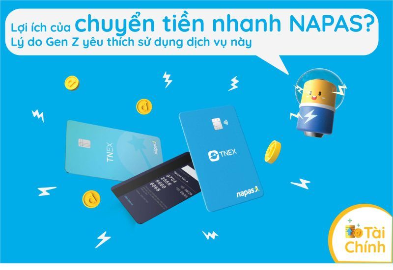 Lợi ích của chuyển tiền nhanh NAPAS? Lý do Gen Z yêu thích sử dụng dịch vụ này