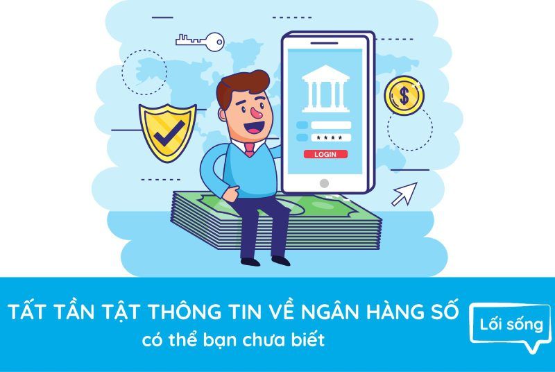 Tất tần tật thông tin về Ngân hàng số có thể bạn chưa biết