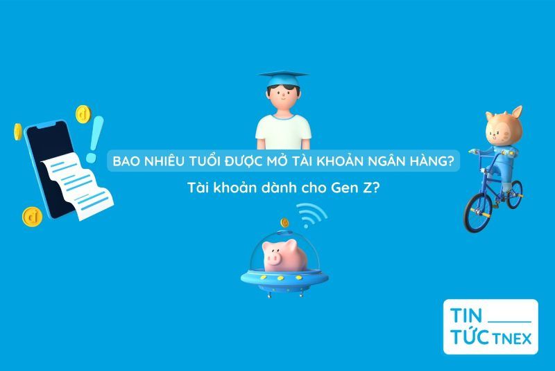 15 tuổi có được mở tài khoản ngân hàng? Điều kiện mở tài khoản là gì?