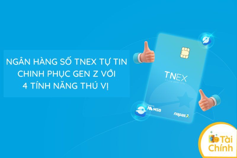 Ngân hàng số TNEX tự tin chinh phục Gen Z với 4 tính năng thú vị