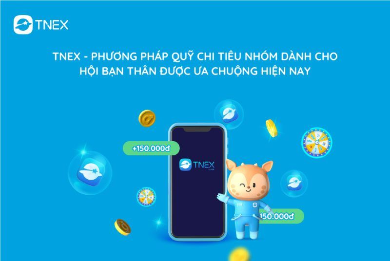 TNEX – Phương pháp quỹ chi tiêu nhóm dành cho hội bạn thân được ưa chuộng hiện nay