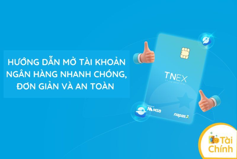 Hướng dẫn mở tài khoản ngân hàng nhanh chóng, đơn giản và an toàn
