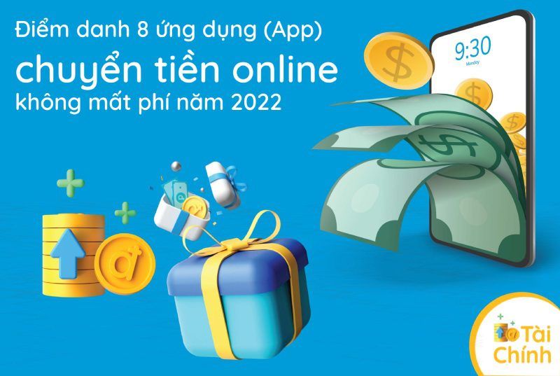 Điểm danh 8 ứng dụng (App) chuyển tiền online không mất phí năm 2022