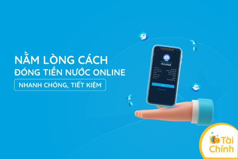 Nằm lòng cách đóng tiền nước online nhanh chóng, tiết kiệm
