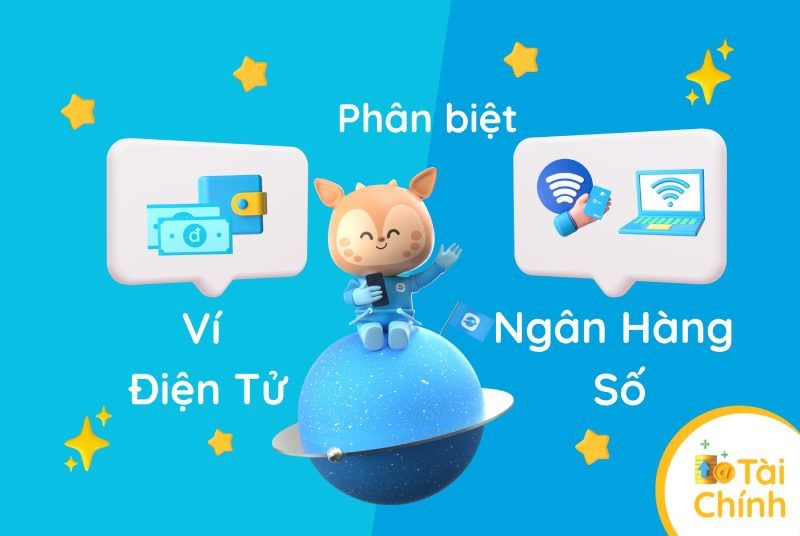 Liệu bạn đã phân biệt được sự khác nhau giữa ngân hàng số và ví điện tử?