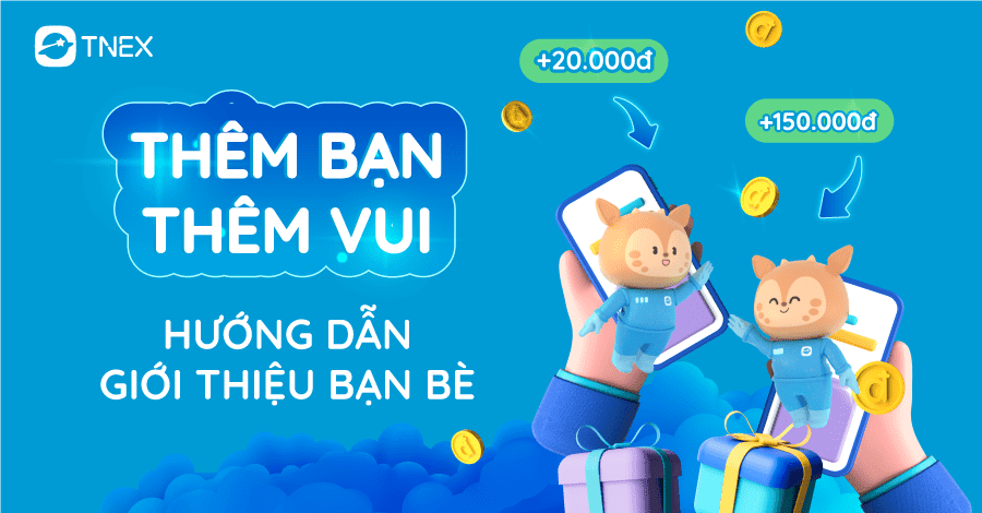 Hướng dẫn giới thiệu khách hàng mới chương trình Thêm bạn Thêm vui