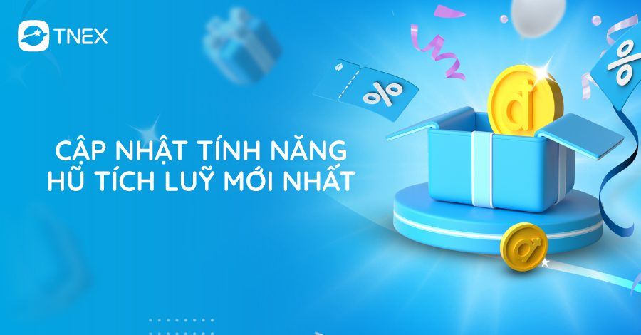 Cập nhật tính năng Hũ Tích Luỹ mới nhất