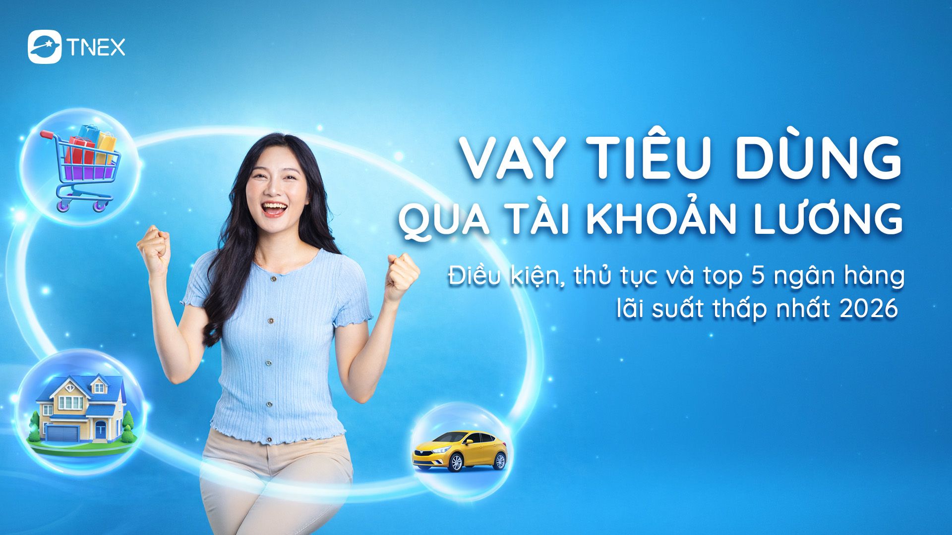 Vay tiêu dùng qua tài khoản lương: Điều kiện, thủ tục và lãi suất mới nhất 2026 Vay tiêu dùng qua tài khoản lương: Điều kiện, thủ tục và lãi suất mới nhất 2026