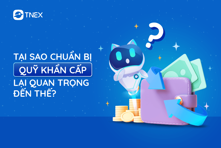 TẠI SAO CHUẨN BỊ QUỸ KHẨN CẤP LẠI QUAN TRỌNG ĐẾN THẾ? TẠI SAO CHUẨN BỊ QUỸ KHẨN CẤP LẠI QUAN TRỌNG ĐẾN THẾ?