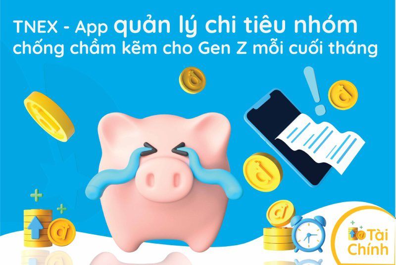 TNEX – Ngân hàng số với tính năng quản lý chi tiêu nhóm chống “chằm kẽm” cho Gen Z TNEX – Ngân hàng số với tính năng quản lý chi tiêu nhóm chống “chằm kẽm” cho Gen Z