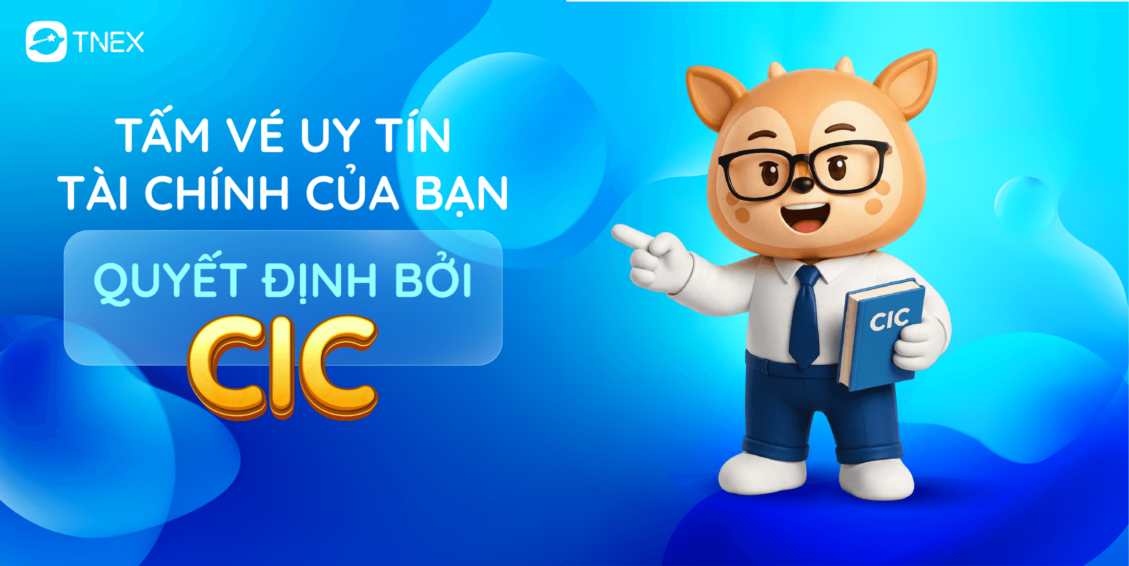 CIC LÀ GÌ? VÌ SAO LỊCH SỬ TÍN DỤNG QUAN TRỌNG VỚI BẠN? CIC LÀ GÌ? VÌ SAO LỊCH SỬ TÍN DỤNG QUAN TRỌNG VỚI BẠN?