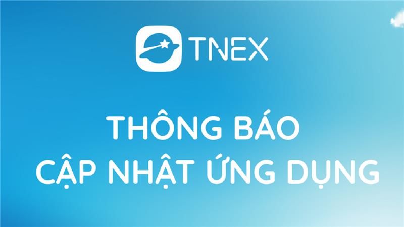 Thông báo cập nhật ứng dụng TNEX ngày 1/4/2026 Thông báo cập nhật ứng dụng TNEX ngày 1/4/2026