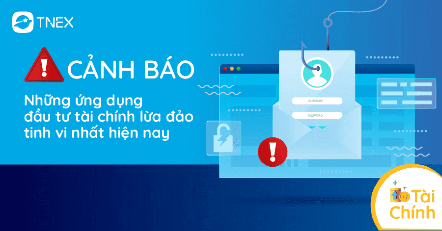 Cảnh báo những ứng dụng đầu tư tài chính lừa đảo tinh vi nhất hiện nay Cảnh báo những ứng dụng đầu tư tài chính lừa đảo tinh vi nhất hiện nay