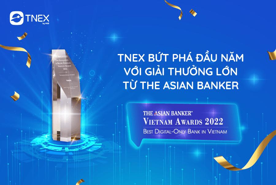 TNEX BỨT PHÁ ĐẦU NĂM 2022 VỚI GIẢI THƯỞNG LỚN TỪ THE ASIAN BANKER TNEX BỨT PHÁ ĐẦU NĂM 2022 VỚI GIẢI THƯỞNG LỚN TỪ THE ASIAN BANKER